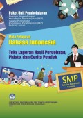 PAKET UNIT PEMBELAJARAN BAHASA INDONESIA (TEKS LAPORAN HASIL PERCOBAAN, PIDATO, DAN CERITA PENDEK)