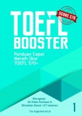 TOEFL Booster. Panduan Cepat Meraih Skor Toefl 570+