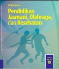 Buku guru pendidikan jasmani, olahraga dan kesehatan kelas IX SMP/MTs