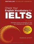 Check Your English Vocabulary for IELTS: Essential words and phrases to help you maximise your IELTS score